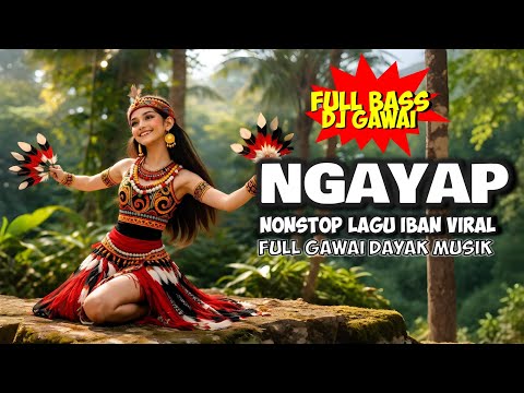 NGAYAP | DJ REMIX LAGU DAYAK VIRAL | LAGU IBAN