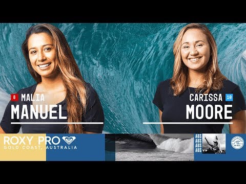 Malia Manuel vs. Carissa Moore - Quarterfinals, Heat 2 - Roxy Pro Gold Coast 2018