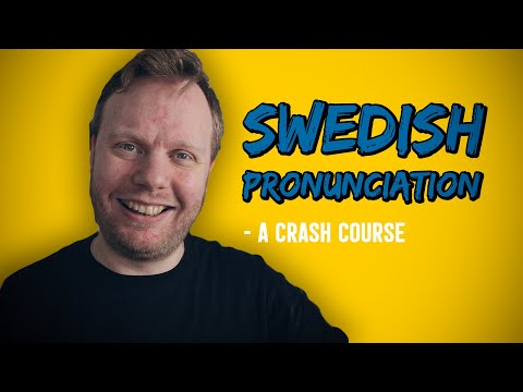 A Crash Course In SWEDISH Pronunciation