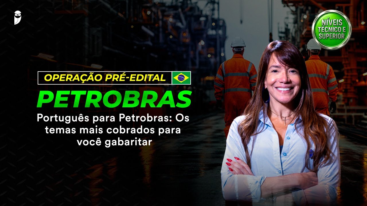 Português para Petrobras: Os temas mais cobrados para você gabaritar