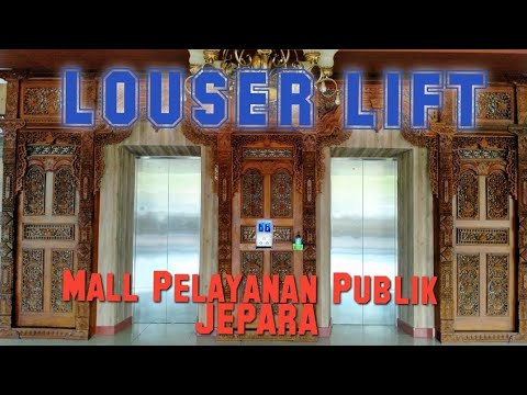 LOUSER LIFT - Mall Pelayanan Publik Kab. Jepara
