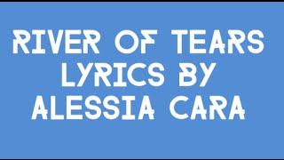 &quot;River of Tears&quot; by Alessia Cara Lyrics
