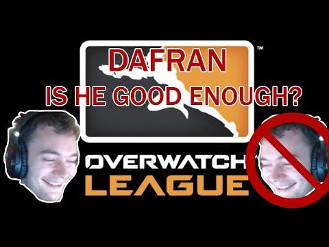 THE RISE AND FALL OF DAFRAN! IS HE GOOD ENOUGH FOR OVERWATCH LEAGUE?