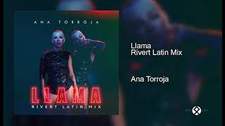 Ana Torroja - Llama (Rivert Latin Mix)