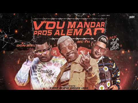 DON BIEL - MC TH - MK NO BEAT TA PEZADO - VOU MANDAR PRO ALEMÃO