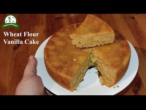 Wheat flour cake | perfect vanilla sponge cake with wheat flour | easy vanilla cake in oven | atta