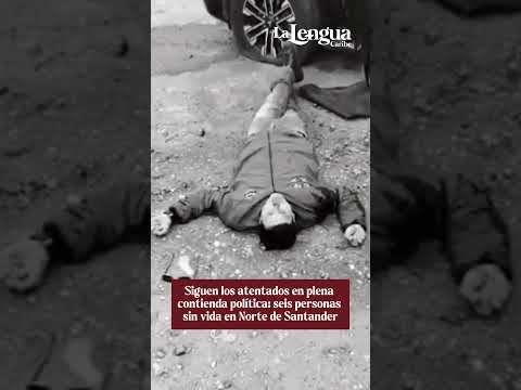 Siguen los atentados en plena contienda política