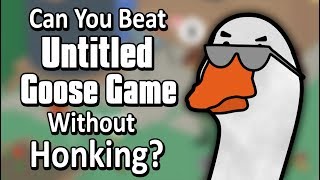 Can You Beat Untitled Goose Game Without Honking