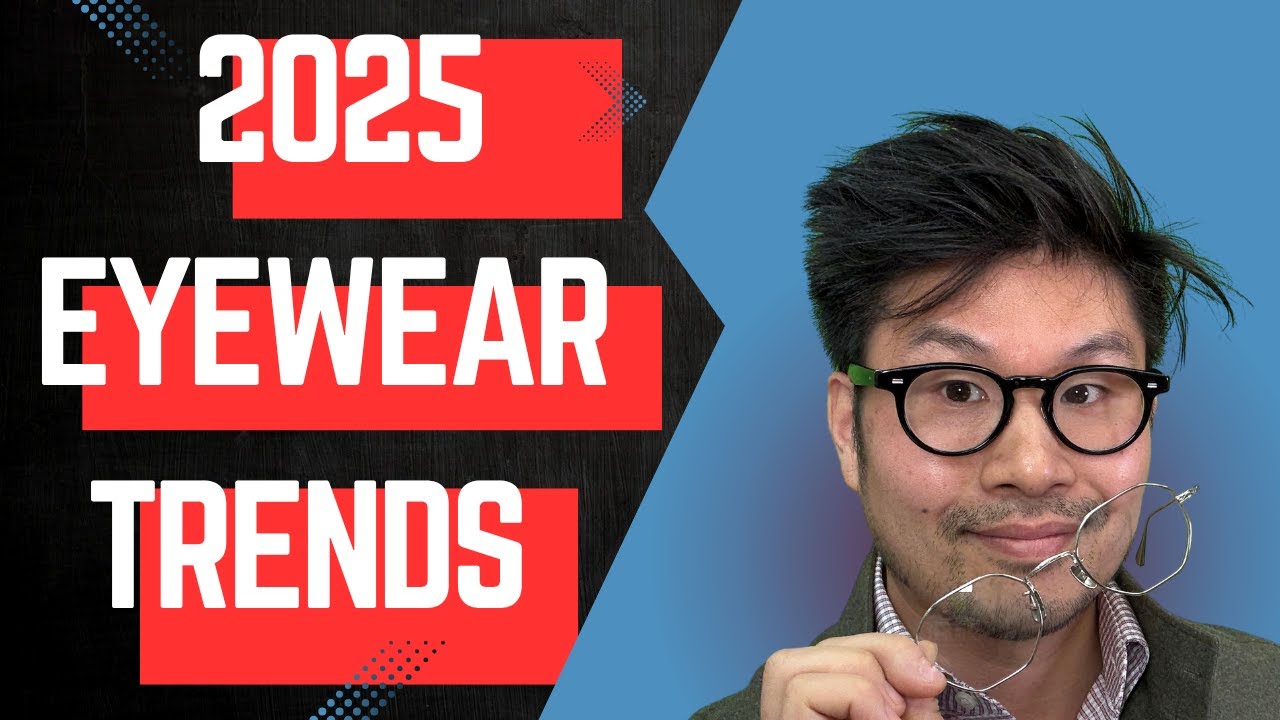Throw Away Your Old Glasses After Watching This. Learn Why With These 2025 Eyewear Trends
