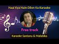 Haal Kya Hai Dilon Ka Na Pucho Sanam Karaoke With Scrolling Lyrics