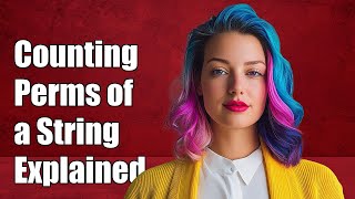 Counting Permutations of a String: Technical Challenge Explained