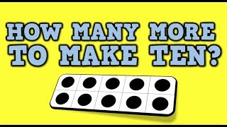 How Many More to Make 10?  (song for kids about "how many more" you need to make a "10")