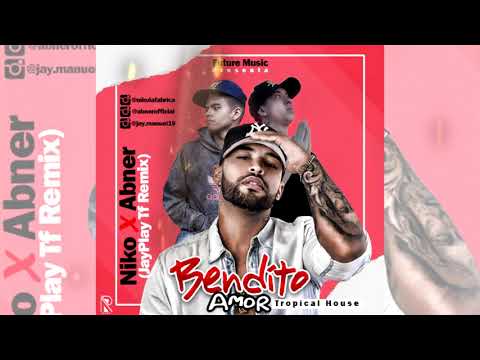 Bendito Amor  (JayPlay TF Remixx) - NIKO x Abner - #TropicalHouse [Link en la Descripcion]