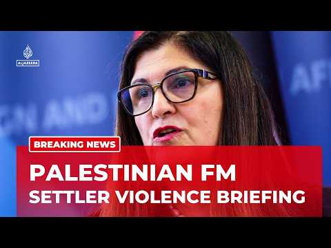 Israeli settler violence : Palestinian FM addresses media