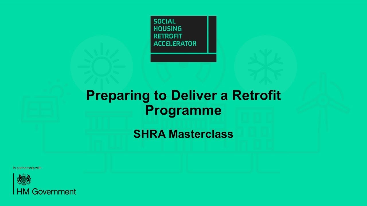 Preparing to Deliver a Retrofit Programme | SHRA Masterclass