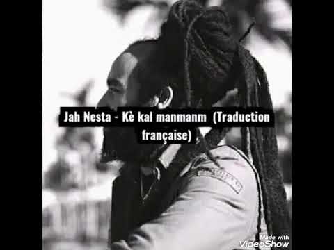 Jah Nesta - Kè kal manman (Traduction française)