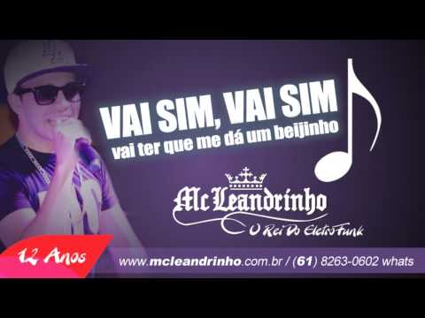 vai sim - mc leandrinho [12anos] o rei do eletrof...