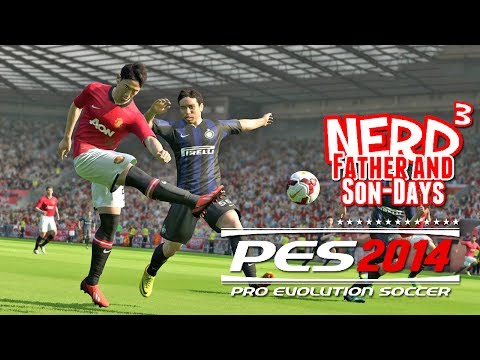 Nerd³'s Father and Son-Days - Pro Evolution Soccer 2014