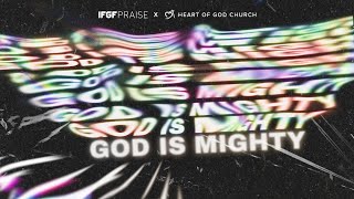 God is Mighty - IFGF Praise x Heart of God Church // Official Lyric Video