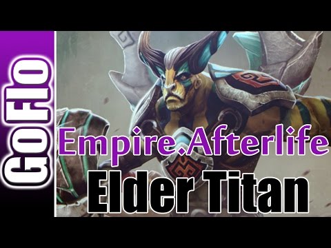 Elder Titan Pro 6.88b Empire Afterlife Dota 2 Gameplay