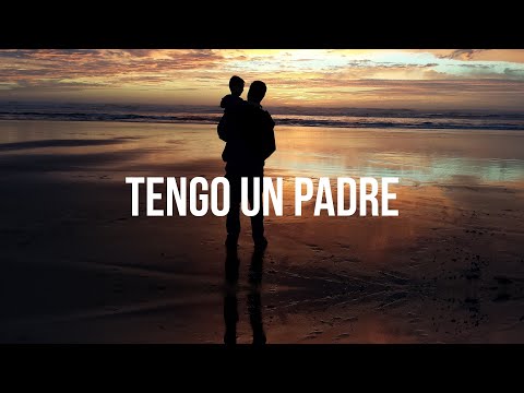Tengo Un Padre (LETRA) - Kyrios