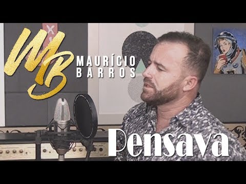 PENSAVA - Maurício Barros (Clipe oficial)