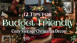 🤶Oh My Grandma!🎄12 Budget-Friendly Vintage Christmas Touches for a Charming Home