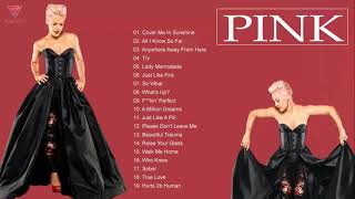 P I N K Greatest Hits Full Album - Best Songs Of P I N K Playlist 2021
