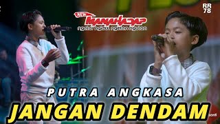 Download lagu JANGAN DENDAM - PUTRA ANGKASA - NEW MANAHADAP Live Nyadran Balongdowo 2024 mp3