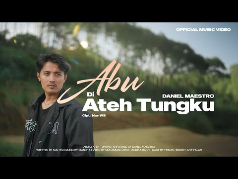 Daniel Maestro - Abu Di Ateh Tungku (Official Music Video)