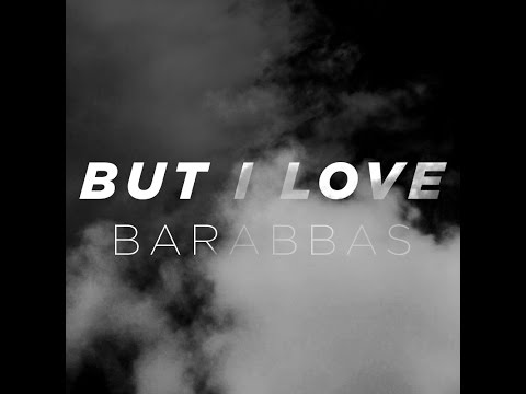 [OFFICIAL] Jesus Is Loving Barabbas (Feat. Judah Smith)