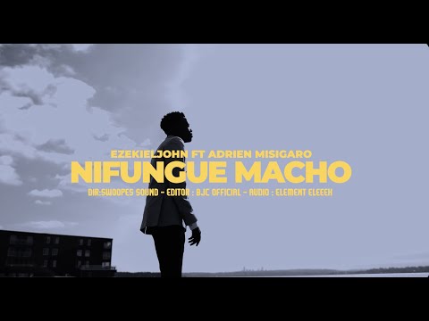 Ezekiel ft Adrien Misigaro - Nifungue Macho (Official Video)