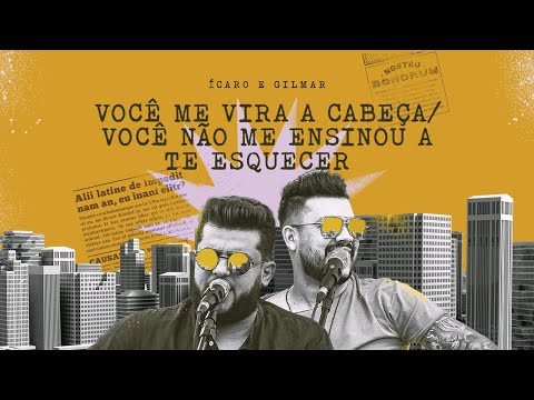 Você Me Vira A Cabeça  Você Não Me Ensinou A Te Esquecer - Ícaro e Gilmar