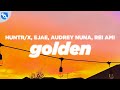 HUNTR/X - Golden (Lyrics) feat. EJAE, AUDREY NUNA, REI AMI, KPop Demon Hunters Cast
