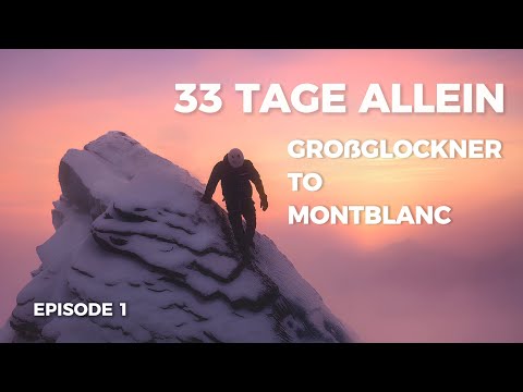 Allein über die Alpen - 33 Tage vom Großglockner zum Mont Blanc