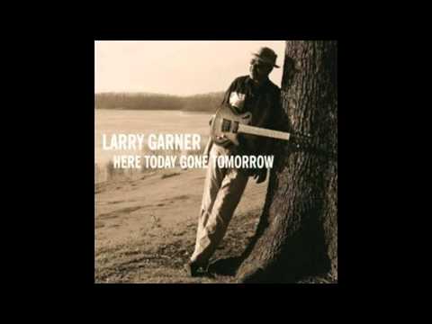 Larry Garner - Keep On Singing The Blues