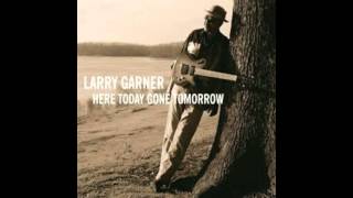Larry Garner - Keep On Singing The Blues