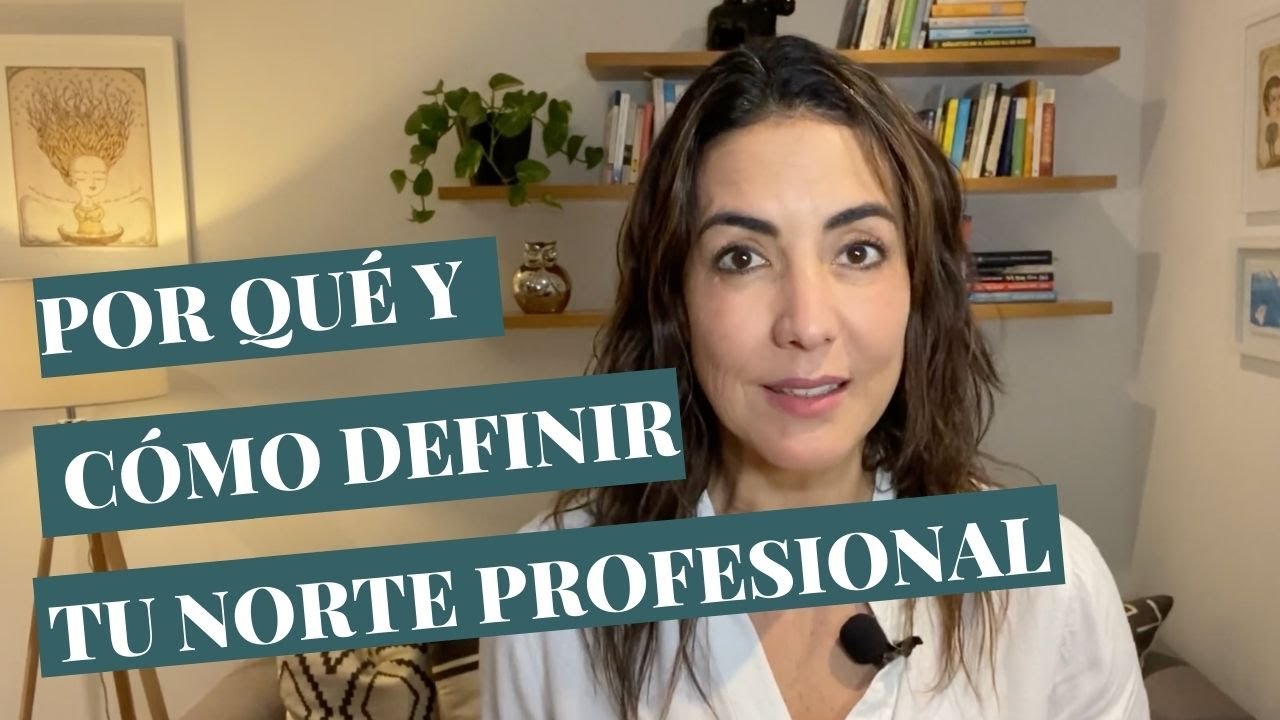 Cómo usar tu norte profesional como brújula en tus decisiones profesionales