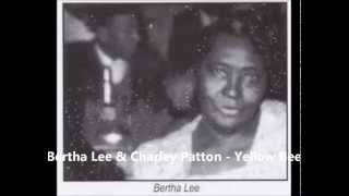 Bertha Lee With Charley Patton - Yellow Bee
