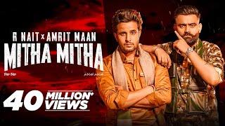 R Nait x Amrit Maan | Mitha Mitha (Full Video) | New Punjabi Songs 2021 | Latest Punjabi Song 2021