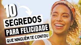 10 Segredos para a Felicidade: Transforme sua Vida!  #felicidade