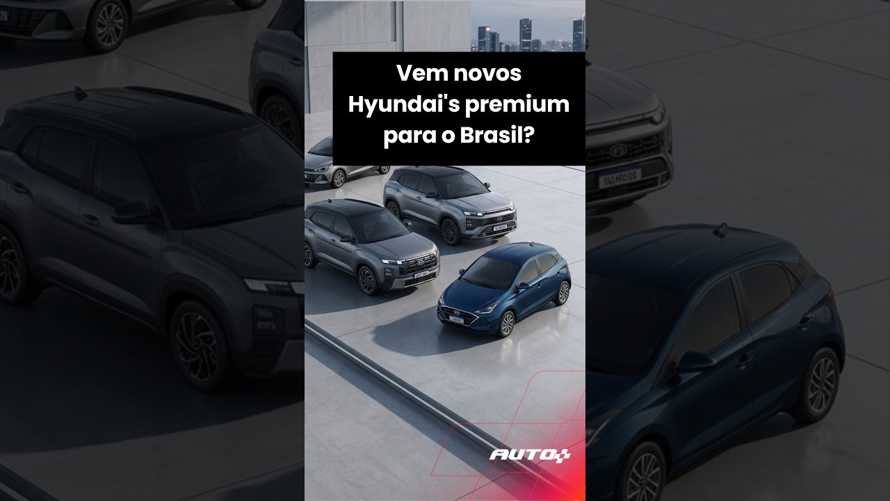 Vem novos Hyundai's premium para o Brasil?