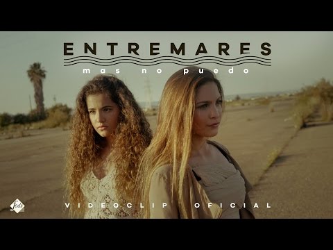 ENTREMARES - Mas no puedo (Videoclip Oficial)