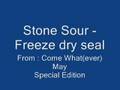 Stone Sour - Freeze Dry Seal