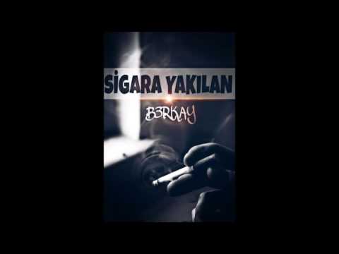 B3RKAY - Sigara Yakılan