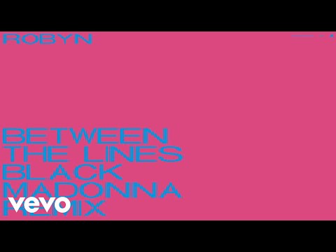Video Between The Lines (The Black Madonna Remix) de Robyn