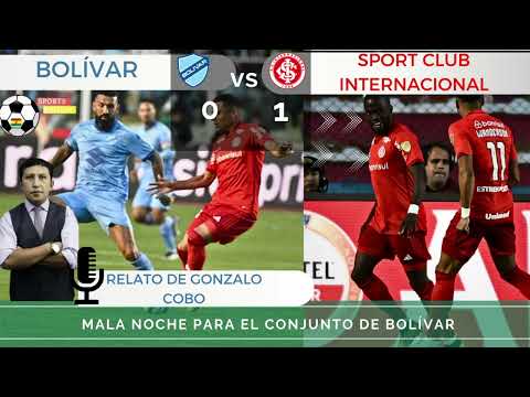 RELATO BOLIVIANO-BOLÍVAR 0 vs INTERNACIONAL 1/ COPA LIBERTADORES CUARTOS DE FINAL IDA