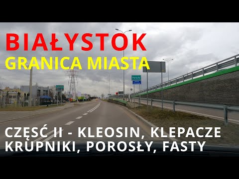 #130 Białystok - granica miasta cz. II - Kleosin - Klepacze - Krupniki - Porosły - Fasty