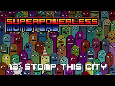 Superpowerless - Stomp This City (Monsters 13/13)