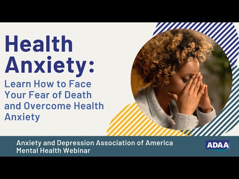 Overcoming Health Anxiety and A Fear of Death | Mental Health Webinar